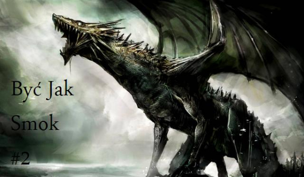 Być jak Smok #2