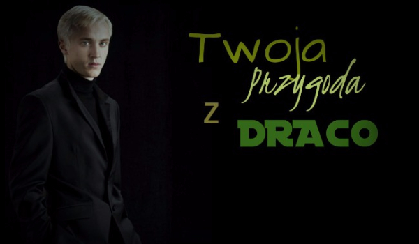 Twoja historia z Draco #8