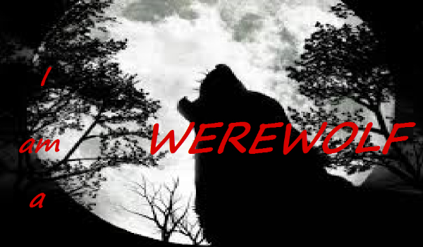 I am a werewolf…#4