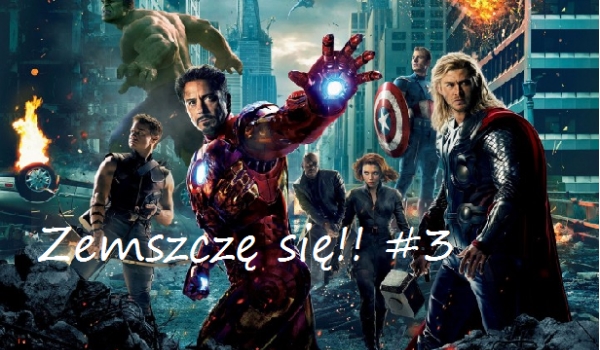 Zemszczę się!! #3