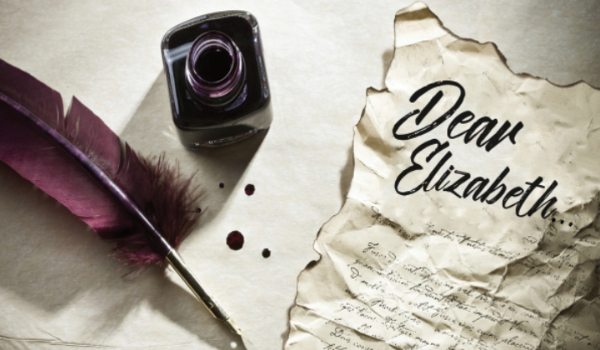 Dear Elizabeth… #5