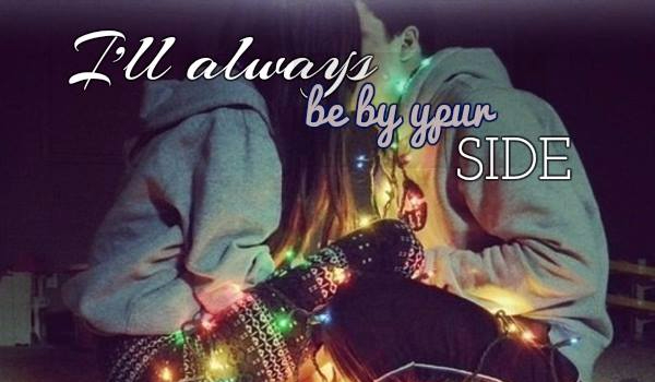 I’ll always be by your side #1