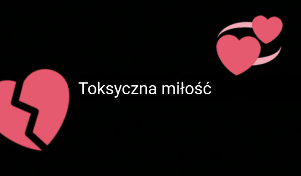 Toksyczna miłość #10
