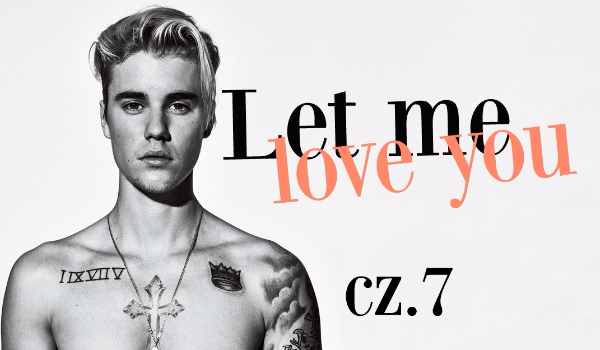 Let me love you #7 sezon II