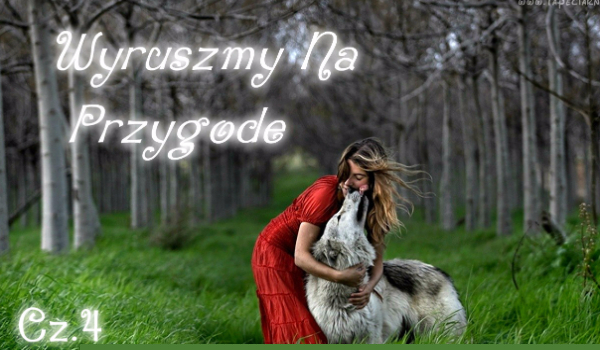 Wyruszmy Na Przygode Cz.4