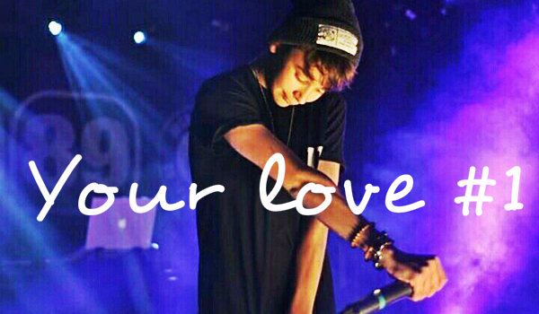 Your love #1