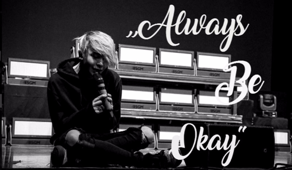 Always be Okay #9