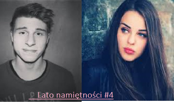 Lato namiętności(Yutube)#4