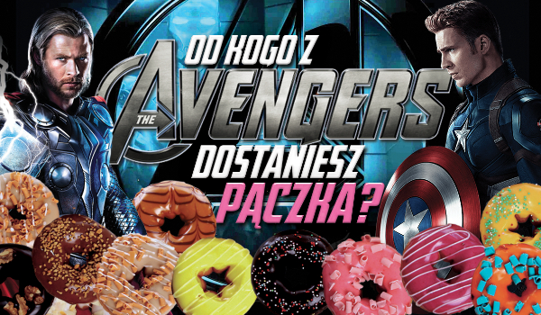 Kto z filmu „Avengers” podaruje Ci pączka w Tłusty Czwartek?