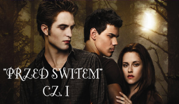 Przed Świtem cz. I