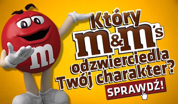 Który m&m’s odzwierciedla Twój charakter?