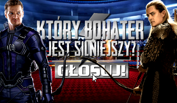 Który bohater jest silniejszy? Wielkie głosowanie!