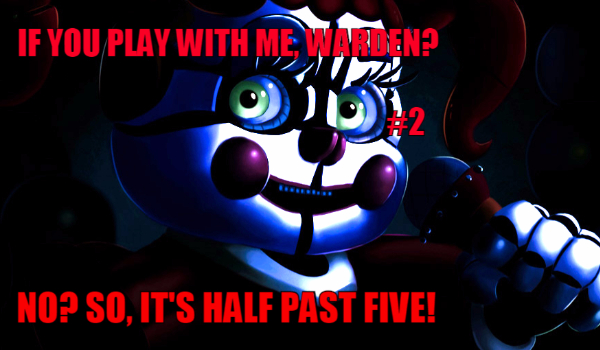 IF YOU PLAY WITH ME, WARDEN? NO? SO IT’S HALF PAST FIVE! #2