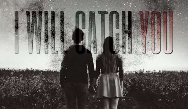 I will catch you #2