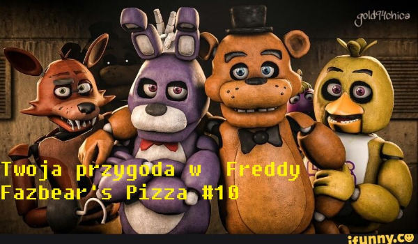 Twoja przygoda w Freddy Fazbear’s Pizza #10