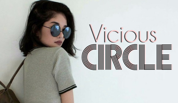 Vicious circle #1