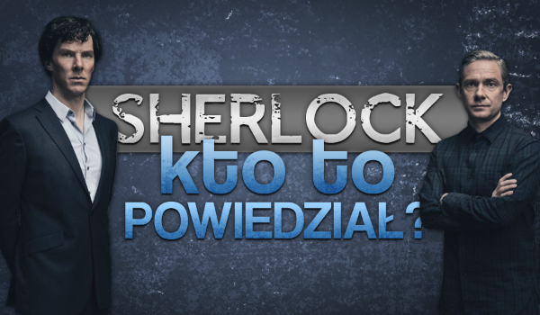 Sherlock – Kto to powiedział?