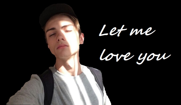 Let me love you #7