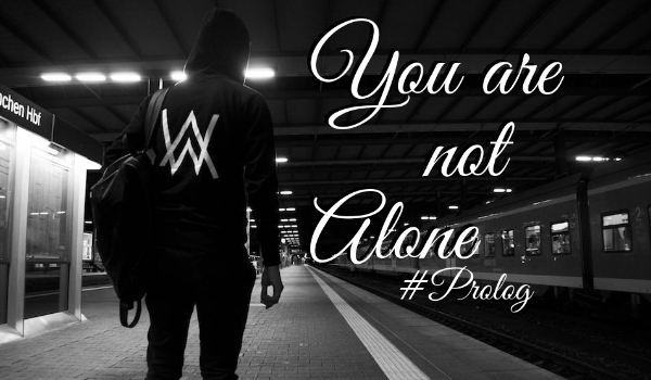 You are not Alone  #PROLOG