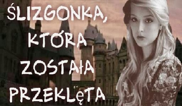 Ślizgonka, która została przeklęta #3