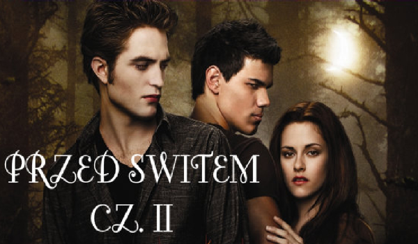 Przed Świtem cz. II
