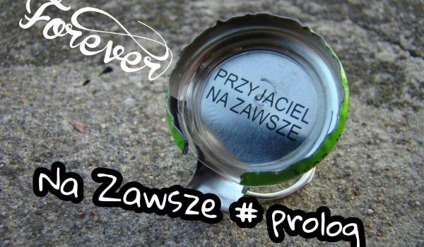 Na Zawsze #prolog