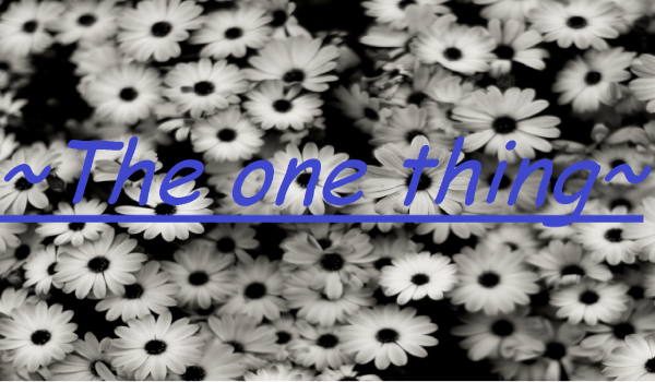 The One Thing #7 – KONIEC