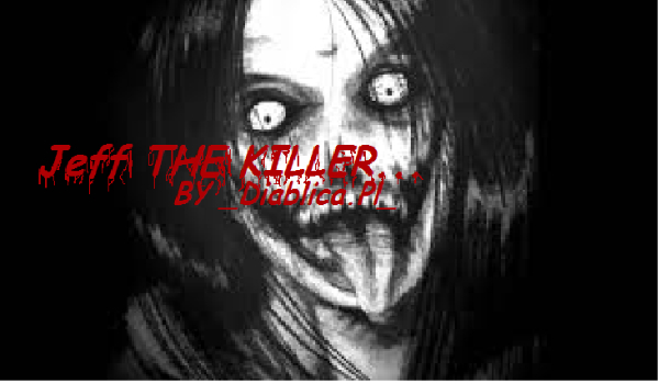 Jeff the killer… #04