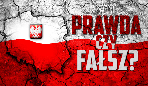 Prawda czy Fałsz? – Polska