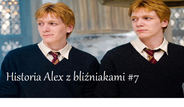 Historia Alex z bliźniakami #7