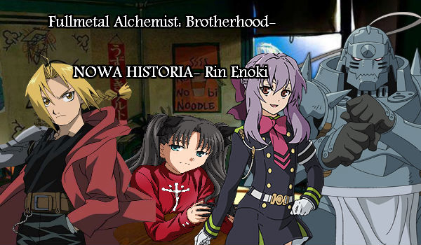 Fullmetal Alchemist: Brotherhood- NOWA HISTORIA- Rin Enoki #1