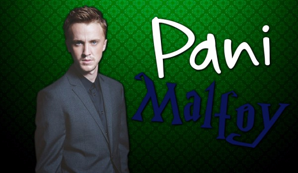 Pani Malfoy #3