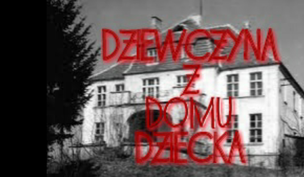 Dziewczyna z domu dziecka #9