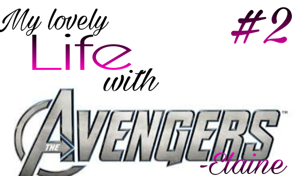 My lovely life with Avengers- Elaine #2