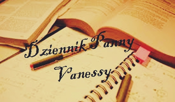 Dziennik Panny Vanessy #2