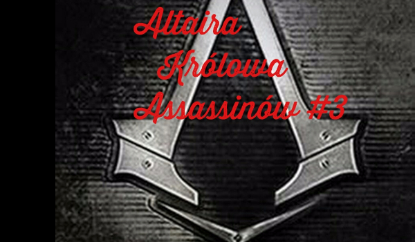 Altaira Królowa Assassinów #3