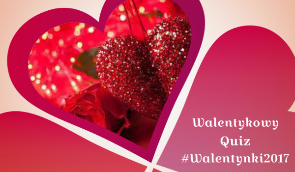 Walentynki-Test wiedzy