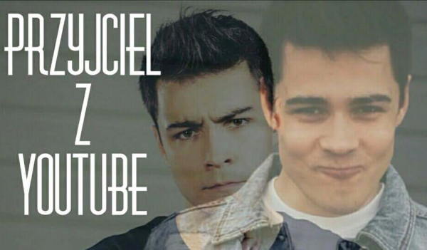 Przyjaciel z Youtube. 1