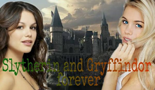 Gryffindor and Slytherin forever ~ GRYFONKA #1