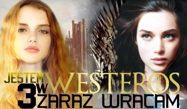 Jestem w Westeros, zaraz wracam #3