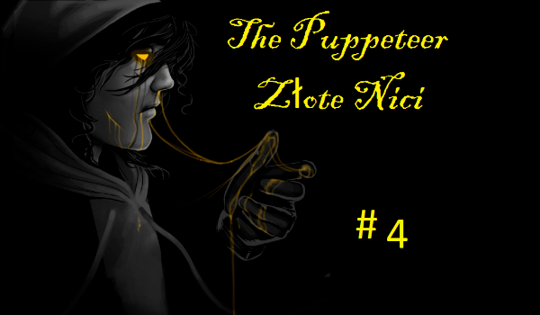 złote nici – the puppeeter #4