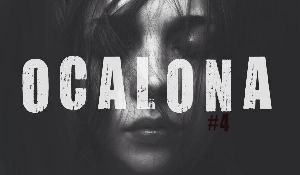 Ocalona #4 KONIEC