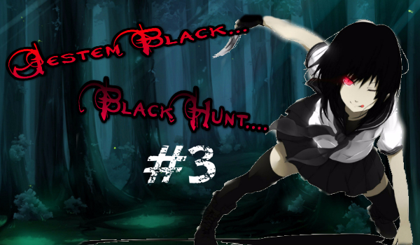 Jestem Black… Black Hunt #3