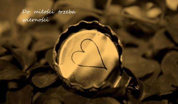 Do miłości trzeba wierności