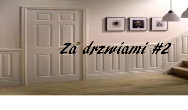 Za drzwiami #2
