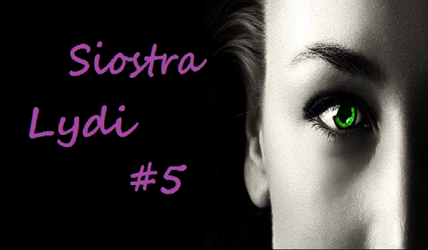 Siostra Lydi #5