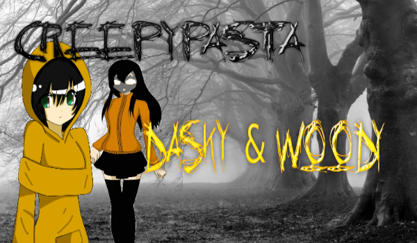 Creepypasta: Dasky & Woody