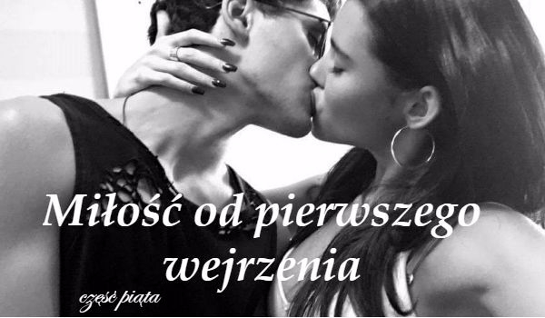 Miłość od pierwszego wejrzenia #5