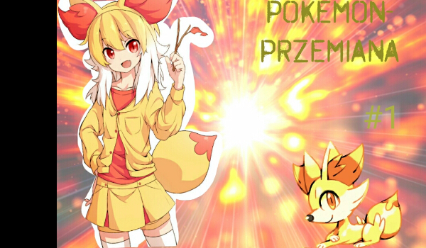Pokemon – Przemiana #1