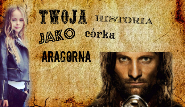 Twoja historia jako córka Aragorna #2